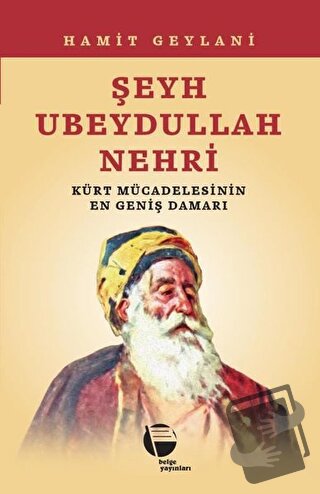 Şeyh Ubeydullah Nehri - Hamit Geylani - Belge Yayınları - Fiyatı - Yor