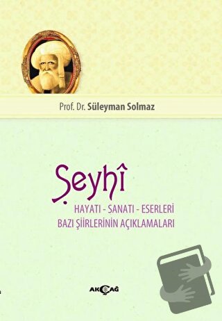 Şeyhi - Süleyman Solmaz - Akçağ Yayınları - Fiyatı - Yorumları - Satın