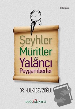 Şeyhler Müritler ve Yalancı Peygamberler - Hulki Cevizoğlu - Doğu Kita