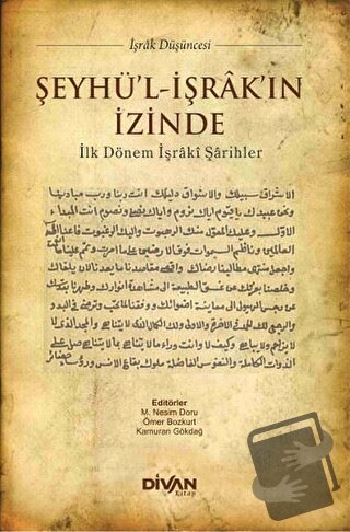 Şeyhü'l-İşrak'ın İzinde - Kamuran Gökdağ - Divan Kitap - Fiyatı - Yoru