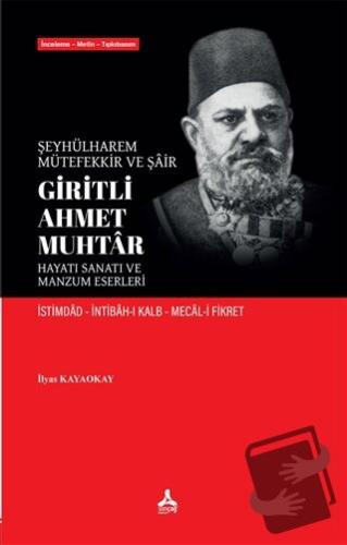 Şeyhülharem, Mütefekkir ve Şair Giritli Ahmet Muhtar - Hayatı Sanatı v