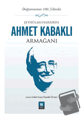 Şeyhülmuharrirîn Ahmet Kabaklı Armağanı - Kolektif - Tedev Yayınları -