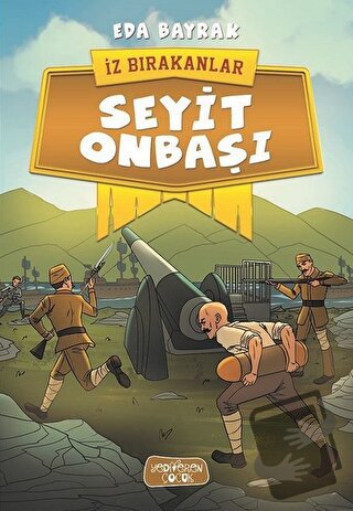 Seyit Onbaşı - İz Bırakanlar - Eda Bayrak - Yediveren Çocuk - Fiyatı -