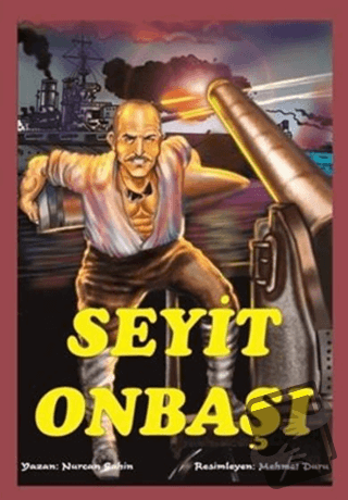 Seyit Onbaşı - Nurcan Şahin - Başak Ajans Yayınları - Fiyatı - Yorumla