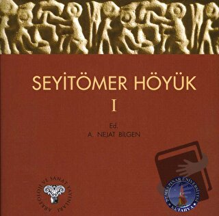 Seyitömer Höyük 1 - A. Nejat Bilgen - Arkeoloji ve Sanat Yayınları - F