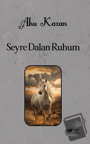 Seyre Dalan Ruhum - Ahu Kazan - Gülnar Yayınları - Fiyatı - Yorumları 