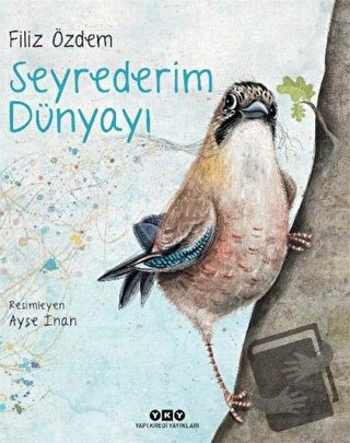 Seyrederim Dünyayı - Filiz Özdem - Yapı Kredi Yayınları - Fiyatı - Yor