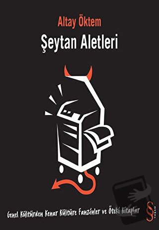 Şeytan Aletleri Fanzinler ve Öteki Kitaplar - Altay Öktem - Everest Ya