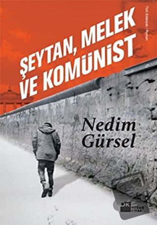 Şeytan, Melek ve Komünist - Nedim Gürsel - Doğan Kitap - Fiyatı - Yoru