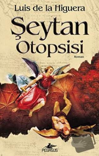 Şeytan Otopsisi - Luis de la Higuera - Pegasus Yayınları - Fiyatı - Yo