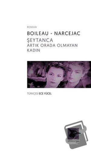 Şeytanca Artık Orada Olmayan Kadın - Boileau-Narcejac - Alakarga Sanat