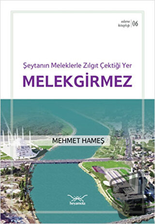 Şeytanın Meleklerle Zıl Gıt Çektiği Yer Melekgirmez - Mehmet Hameş - H