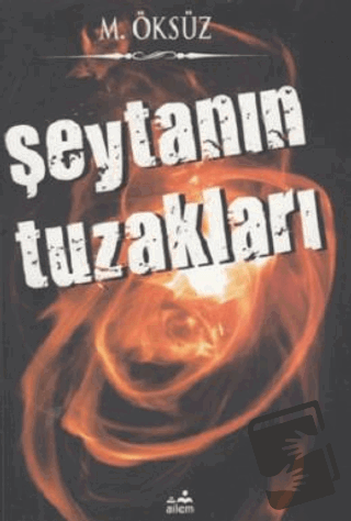 Şeytanın Tuzakları - Mehmet Öksüz - Ailem Yayınları - Fiyatı - Yorumla