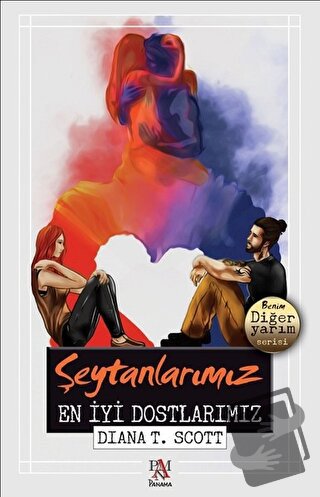 Şeytanlarımız En İyi Dostlarımız - Diana T. Scott - Panama Yayıncılık 