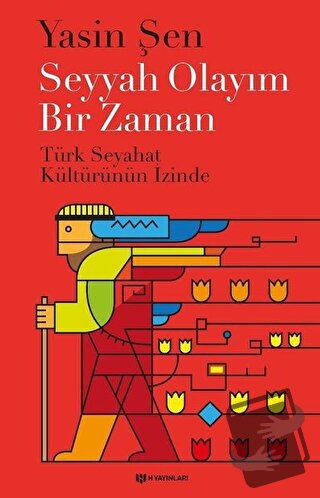 Seyyah Olayım Bir Zaman - Yasin Şen - H Yayınları - Fiyatı - Yorumları