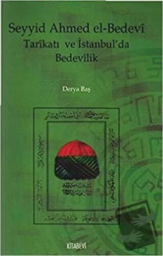 Seyyid Ahmed el-Bedevi Tarikatı ve İstanbul’da Bedevilik - Derya Baş -