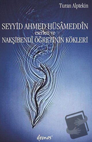 Seyyid Ahmed Hüsameddin Eserleri ve Nakşibendi Öğretinin Kökleri - Tur