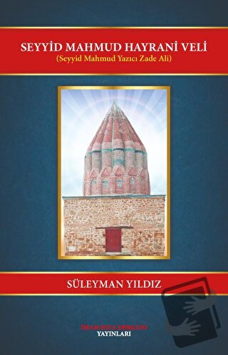 Seyyid Mahmut Hayrani Veli - Süleyman Yıldız - İmam Rıza Dergahı Yayın