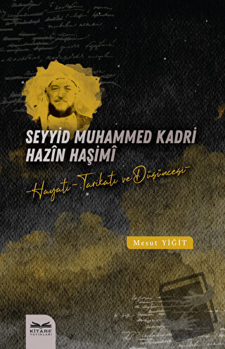 Seyyid Muhammed Kadri Hazin Haşimi - Mesut Yiğit - Kitabe Yayınları - 