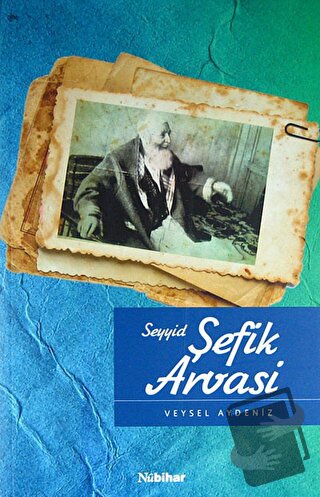 Seyyid Şefik Arvasi - Veysel Akdeniz - Nubihar Yayınları - Fiyatı - Yo