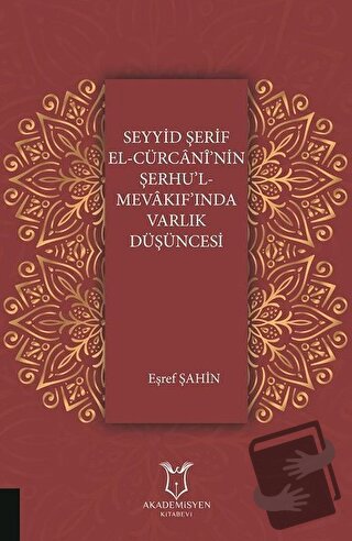 Seyyid Şerif El-Cürcani'nin Şerhu'l Mevakıf'ında Varlık Düşüncesi - Eş