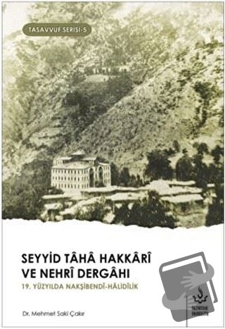 Seyyid Taha Hakkari ve Nehri Dergahı - Mehmet Saki Çakır - Nizamiye Ak