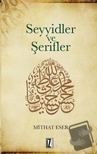 Seyyidler ve Şerifler - Mithat Eser - İz Yayıncılık - Fiyatı - Yorumla