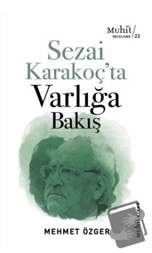 Sezai Karakoç’ta Varlığa Bakış - Mehmet Özger - Muhit Kitap - Fiyatı -