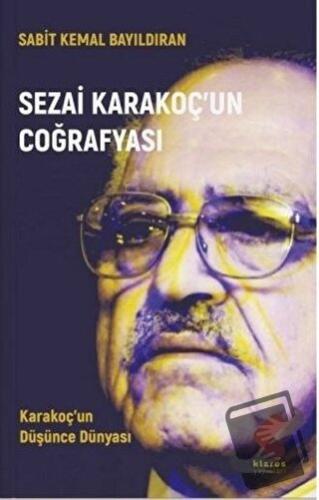 Sezai Karakoç’un Coğrafyası - Sabit Kemal Bayıldıran - Klaros Yayınlar