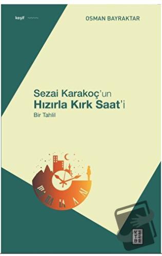 Sezai Karakoç’un Hızırla Kırk Saat’i - Osman Bayraktar - Ketebe Yayınl