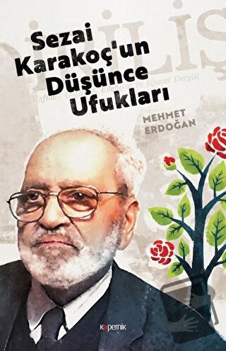 Sezai Karakoç'un Düşünce Ufukları - Mehmet Erdoğan - Kopernik Kitap - 