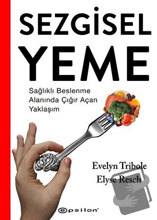 Sezgisel Yeme - Sağlıklı Beslenme Alanında Çığır Açan Yaklaşım - Evely