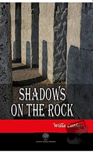 Shadows on the Rock - Willa Cather - Platanus Publishing - Fiyatı - Yo