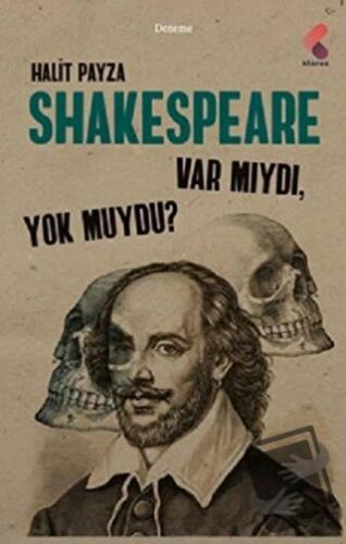 Shakespeare Var Mıydı Yok Muydu ? - Halit Payza - Klaros Yayınları - F