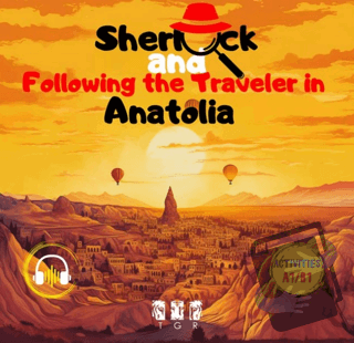 Sherlock and Following the Traveller in Anatolia - Ece İrem Gündoğan -