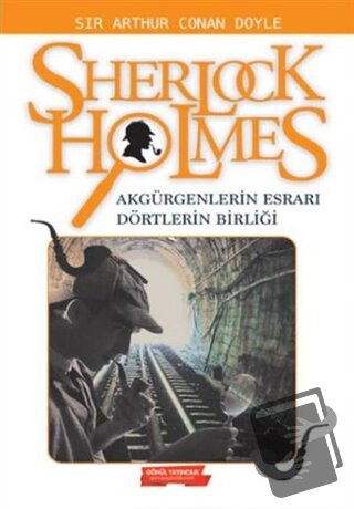 Sherlock Holmes: Akgürgenlerin Esrarı - Dörtlerin Birliği - Sir Arthur