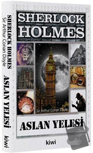 Sherlock Holmes - Aslan Yelesi - Sir Arthur Conan Doyle - Kiwi Yayınev