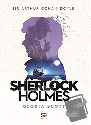 Sherlock Holmes - Gloria Scott - Sir Arthur Conan Doyle - Satıraltı Ya