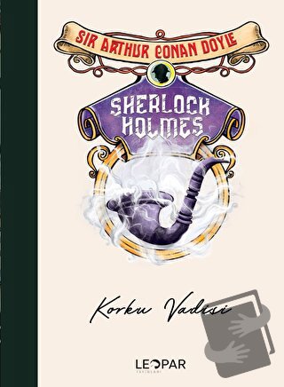 Sherlock Holmes Korku Vadisi - Sir Arthur Conan Doyle - Leopar Yayınla