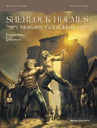 Sherlock Holmes - Moriarty Günlükleri - Sylvain Cordurie - Alfa Yayınl