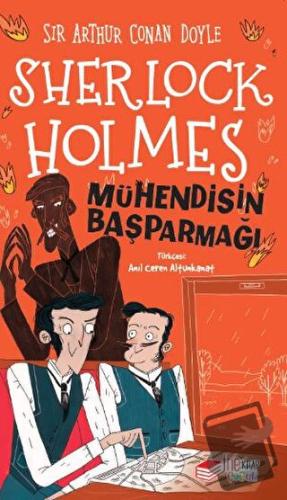 Sherlock Holmes - Mühendisin Başparmağı - Sir Arthur Conan Doyle - The