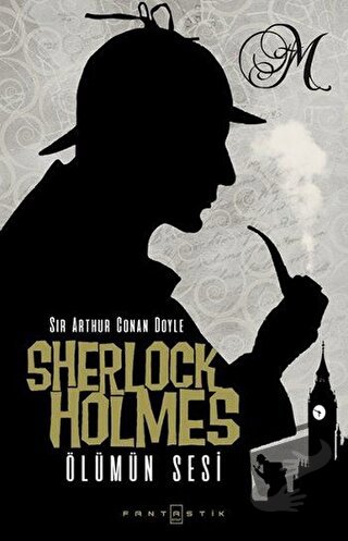 Sherlock Holmes - Ölümün Sesi - Sir Arthur Conan Doyle - Fantastik Kit