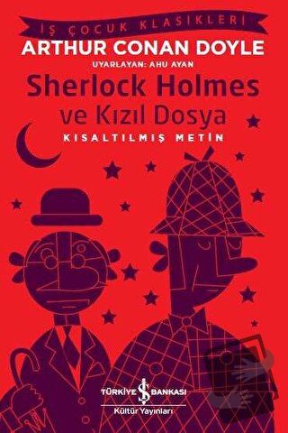 Sherlock Holmes ve Kızıl Dosya (Kısaltılmış Metin) - Sir Arthur Conan 