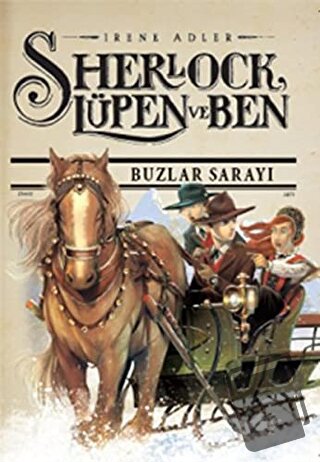 Sherlock Lupen ve Ben 5 - Buzlar Sarayı - İrene Adler - Doğan Egmont Y