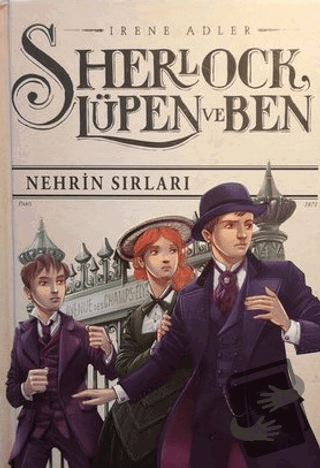 Sherlock Lüpen ve Ben 6: Nehrin Sırları - İrene Adler - Doğan Egmont Y