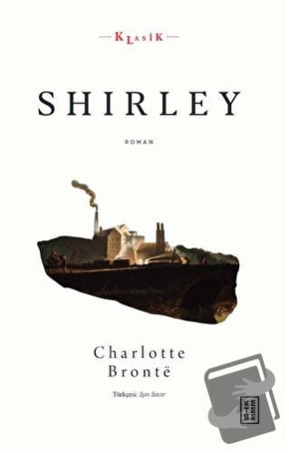 Shirley - Charlotte Bronte - Ketebe Yayınları - Fiyatı - Yorumları - S