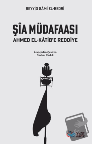 Şia Müdafaası Ahmet el-Katib’e Reddiye - Seyyid Sami El-Bedri - Önsöz 