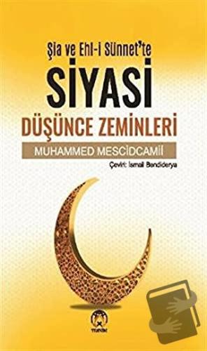 Şia ve Ehl-i Sünnet'te Siyasi Düşünce Zeminleri - Muhammed Mescidcamii