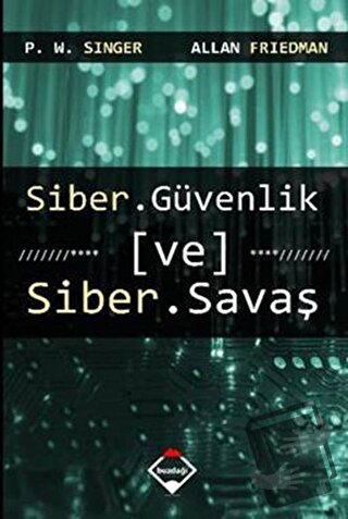 Siber Güvenlik ve Siber Savaş - Allan Friedman - Buzdağı Yayınevi - Fi