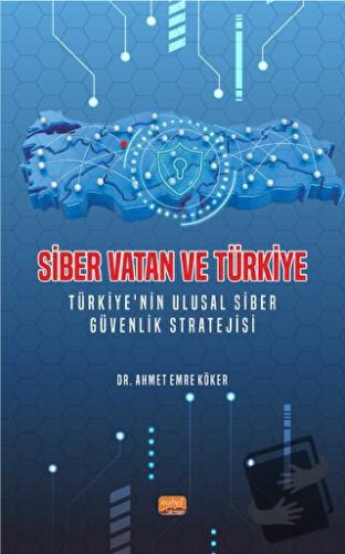 Siber Vatan ve Türkiye - Ahmet Emre Köker - Nobel Bilimsel Eserler - F